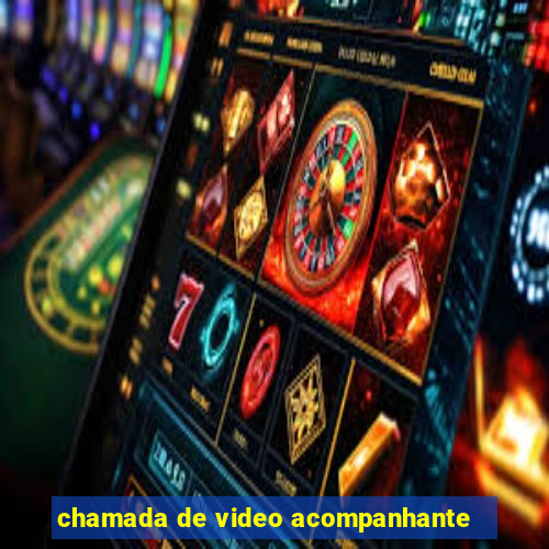 chamada de video acompanhante